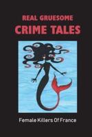 Real Gruesome Crime Tales