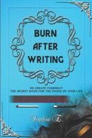 Burn After Writing: The secret book for the pages of your life. Re-create yourself! (Self-reflection incl. bonus) (Blue)