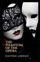 The Phantom of the Opera Gaston Leroux illustrated edition
