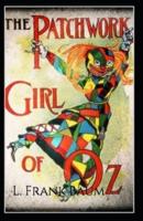 The Patchwork Girl of Oz Annotated