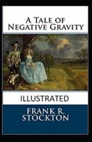 A Tale of Negative Gravity Illustrated