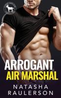 Arrogant Air Marshal: A Hero Club Novel