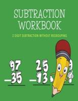 SUBTRACTION WORKBOOK: 2 DIGIT SUBTRACTION WITHOUT REGROUPING/8.5X11/ /100 PAGES/