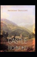 Castle Richmond: Anthony Trollope (Classical World Literature) [Annotated]