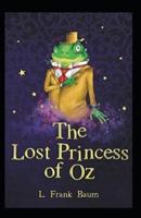 The Lost Princess of Oz Annotated