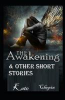 The Awakening & Other Short Stories-Classic Edition(Annotated)