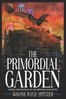 The Primordial Garden: Stories and Novellas of the Dinosaur Apocalypse