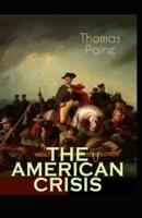 The American Crisis by  Thomas Paine:Illustrated Edition