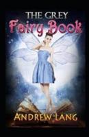 The Grey Fairy Book by Andrew Lang childern fairy book by andrew lang illustrated edition
