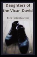 Daughters of the Vicar: David Herbert Lawrence (poverty, Classics, Literature, short story) [Annotated]