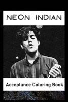 Acceptance Coloring Book: Awesome Neon Indian inspired coloring book for aspiring artists and teens. Both Fun and Educational.