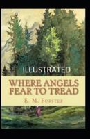 Where Angels Fear to Tread Illustrated