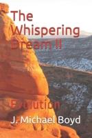 The Whispering Dream II: Evolution