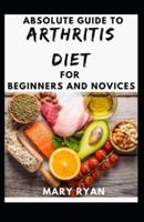 Absolute Guide To Arthritis Diet For Beginners And Novices