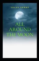 All Around the Moon; illustrated