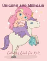 Unicorn and Mermaid Coloring Book for Kids: Beautiful World of  Unicorns,  Mermaids and More,Coloring Book for Girls