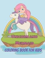 Unicorn and Mermaid Coloring Book for Kids: Beautiful World of  Unicorns,  Mermaids and More,Coloring Book for Girls