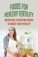 Foods For Healthy Fertility