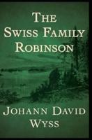 The swiss family robinson:(Annotated Edition)