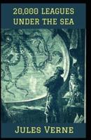 Twenty Thousand Leagues Under the Sea:(Annotated Edition)