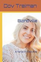 Blondville: A Farce In Two Acts