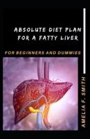 Absolute Diet Plan For A Fatty Liver For Beginners And Dummies