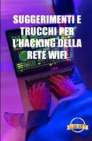 Suggerimenti e trucchi per l'hacking della rete Wifi: Hack WEP e WPA reti WiFi da Windows, Mac e Android