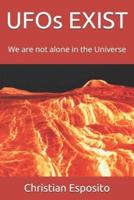 UFOs EXIST: We are not alone in the Universe