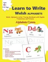 Learn to Write Welsh ALPHABETS: Welsh Alphabets Letter Tracing Workbook with English Translations and Pictures   Alphabets Cymru   Learn the Welsh Alphabet with English words Pictures Welsh Language Learning   Handwriting and Letter Tracing Activity Book