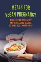 Meals For Vegan Pregnancy