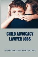 Child Advocacy Lawyer Jobs