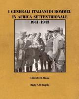 I Generali Italiani di Rommel in Africa Settentrionale 1941-1943: Rommel's Italian Generals in North Africa 1941-1943 (Italian edition)