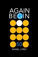 Again Begin 50: No Place Like This