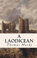 A Laodicean: a Story of To-day Annotated