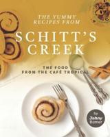 The Yummy Recipes from Schitt's Creek: The Food from the Café Tropical