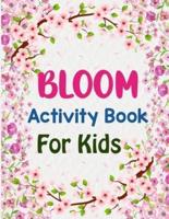Bloom Activity Book For Kids: Bloom Coloring Book