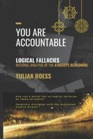 You Are Accountable: Logical Fallacies. Rational Analysis of the Atheist's Reasoning