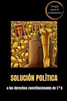 Solución política: a los derechos constitucionales de 1.ª G