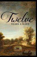 Twelve Years a Slave:a classics: Illustrated Edition