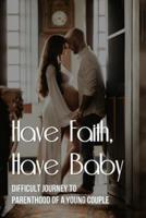 Have Faith, Have Baby