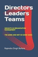 Directors Leaders Teams: INSIGHTS IN ORGANISATION MANAGEMENT