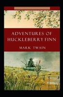 The Adventures of Huckleberry Finn Annotated