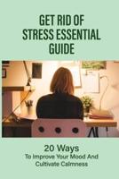 Get Rid Of Stress Essential Guide