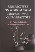 Perspectives On Wisdom From Professional Chiropractors