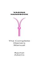 Vagina Handbook: The Complete Owners Manual