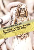 A Totally Terrifying Zombie Apocalypse Love Story