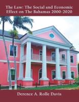 THE LAW : THE SOCIAL AND ECONOMIC EFFECTS ON THE BAHAMAS 2000-2020