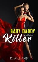 Baby Daddy Killer: He fell for Her