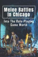 Melee Battles In Chicago