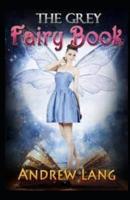 The Grey Fairy Book by Andrew Lang childern fairy book :(illustrated edition)